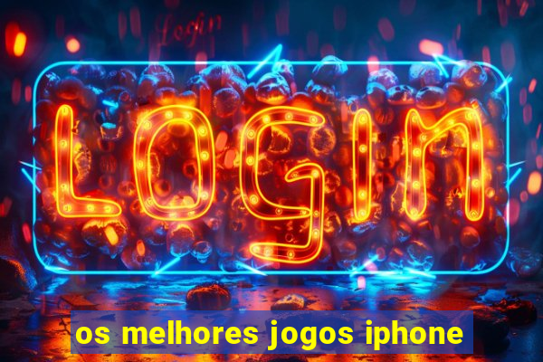 os melhores jogos iphone